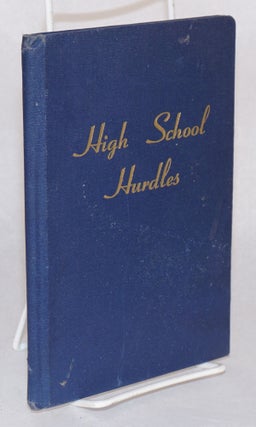 Cat.No: 120328 High school hurdles; an authoritative discussion of alchohol - tobacco - dope