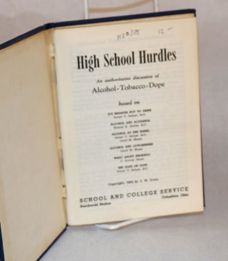 High school hurdles; an authoritative discussion of alchohol - tobacco - dope