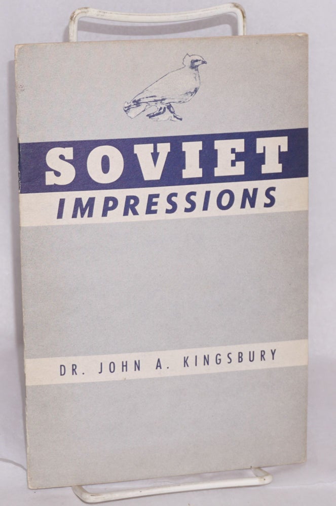 Cat.No: 120393 Soviet impressions after an interval of eighteen years 1932-1950. Dr. John A. Kingsbury.