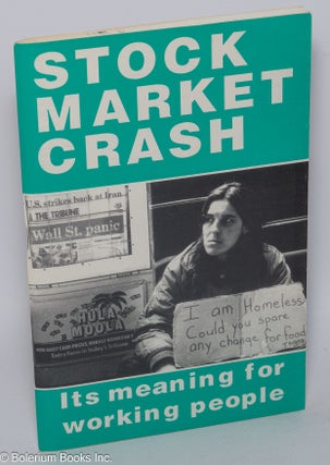 Cat.No: 120409 Stock market crash: Its meaning for working people. Nat Weinstein, Lynn...