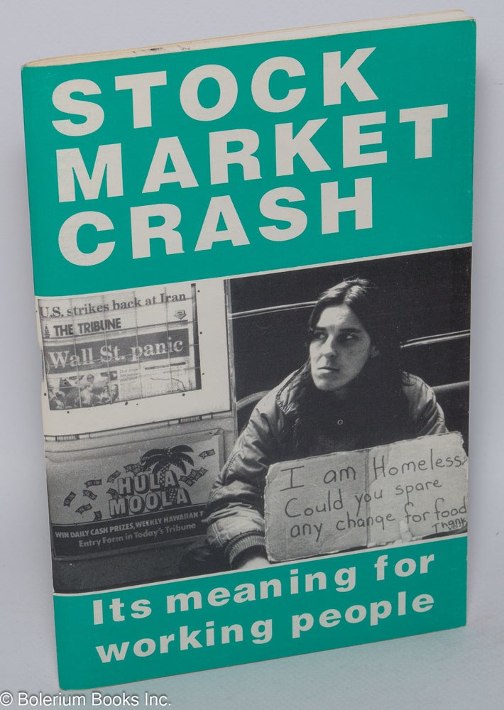 Cat.No: 120409 Stock market crash: Its meaning for working people. Nat Weinstein, Lynn Henderson, Ernest Mandel.