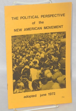 Cat.No: 120416 The political perspective of the New American Movement. New American Movement