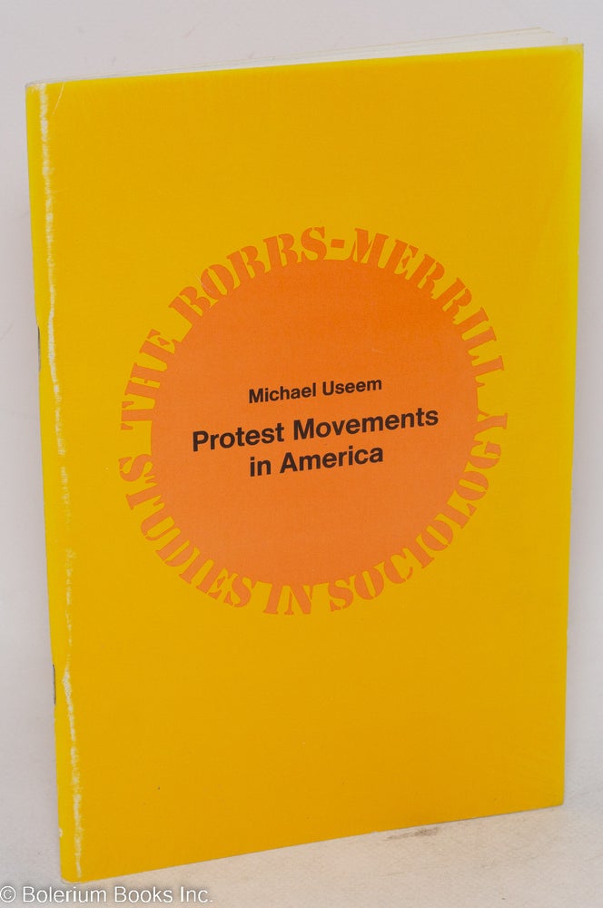 Cat.No: 120436 Protest movements in America. Michael Useem.