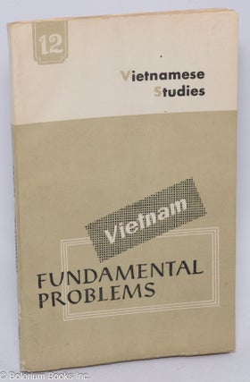 Cat.No: 120563 Vietnamese studies no. 12. Fundamental problems
