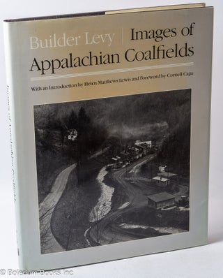 Cat.No: 120612 Images of Appalachian coalfields. Introduction by Helen Matthews Lewis,...