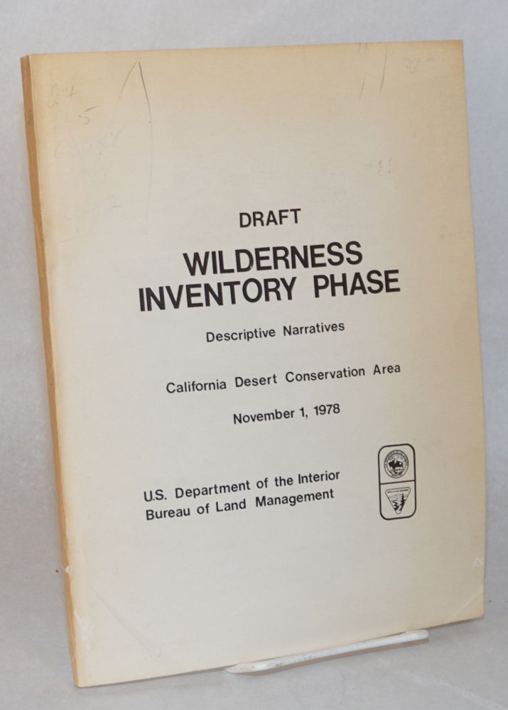 Cat.No: 120645 Draft; wilderness inventory phase; descriptive narratives, California Desert Conservation Area, November 1, 1978. U. S. Department of the Interior Bureau of Land Management.