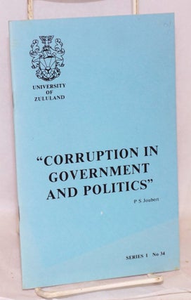 Cat.No: 120748 Corruption in Government and Politics. P. S. Joubert