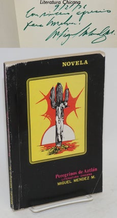 Cat.No: 120752 Peregrinos de Aztlán; literatura Chicana (novela). Miguel Méndez M