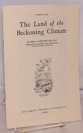 Cat.No: 120799 The Land of the Beckoning Climate; 15th year. Ford A. Carpenter