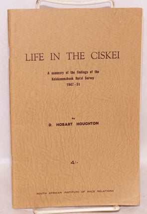 Cat.No: 120805 Life in the Ciskei; a summary of the findings of the Keiskammahoek Rural...
