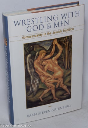Cat.No: 120886 Wrestling With God and Men: homosexuality in the Jewish tradition. Steven...