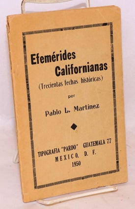 Cat.No: 120969 Efemérides Californianas (trecientas fechas históricas). Pablo L....