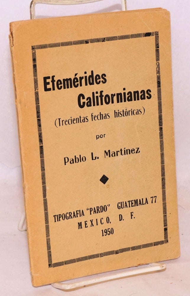 Cat.No: 120969 Efemérides Californianas (trecientas fechas históricas). Pablo L. Martínez.