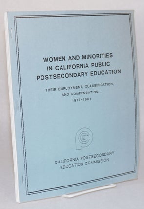 Cat.No: 121052 Women and minorities in California public postsecondary education: their...