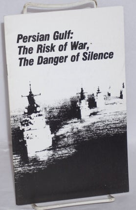 Cat.No: 121152 Persian Gulf: the risk of war, the danger of silence. Revolutionary...