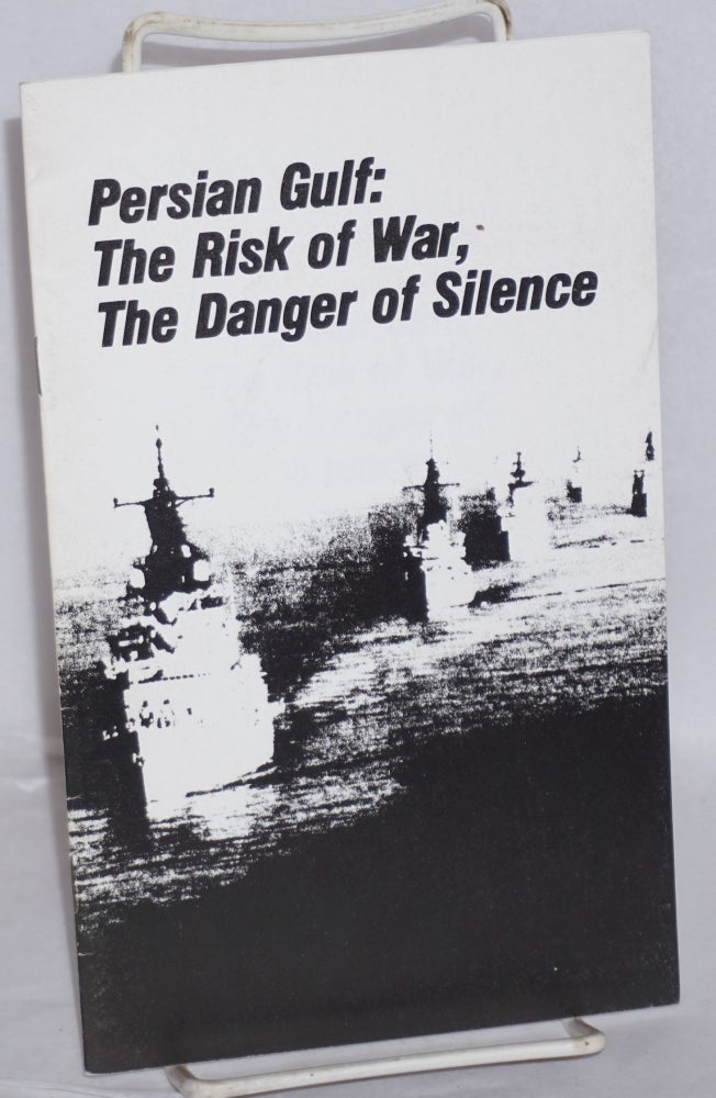 Cat.No: 121152 Persian Gulf: the risk of war, the danger of silence. Revolutionary Communist Party USA.