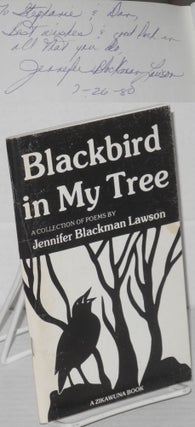 Cat.No: 121183 Blackbird in my tree: a collection of poems. Jennifer Blackman Lawson,...