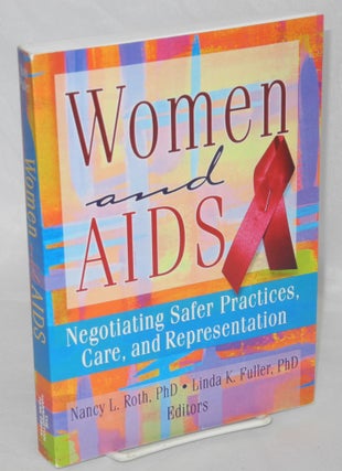 Cat.No: 121213 Women and AIDS; negotiating safer practices, care, and representation....