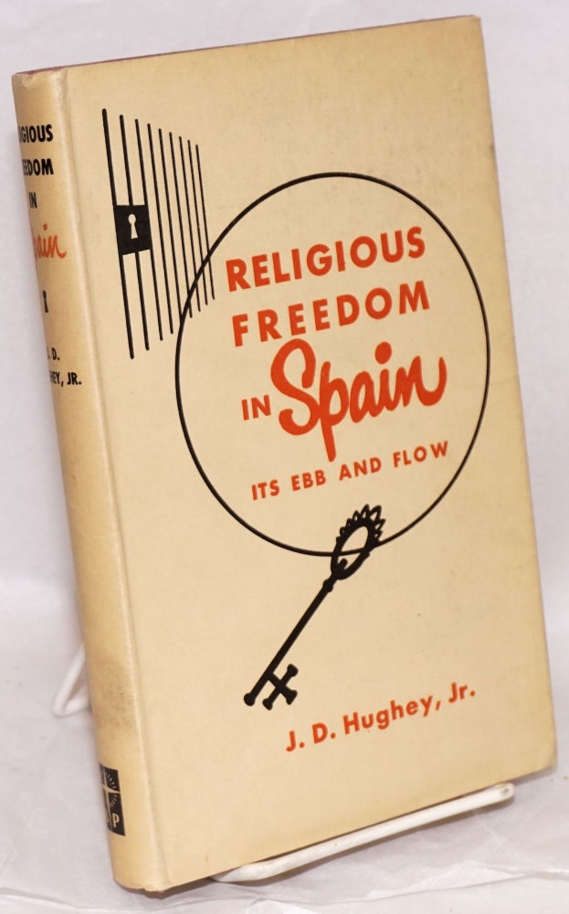Cat.No: 12124 Religious freedom in Spain; its ebb and flow. John David Hughey, Jr.