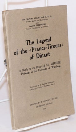 Cat.No: 121418 The legend of the "francs-tireurs" of Dinant. Dom Norbert Nieuwland,...
