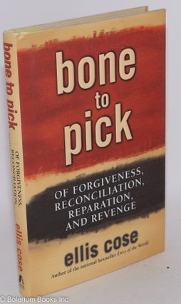 Cat.No: 121431 Bone to pick; of forgiveness, reconciliation, reparation, and revenge....