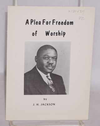 Cat.No: 121434 A Plea for Freedom of Worship. J. H. Jackson