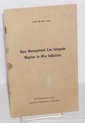 Cat.No: 121461 How management can integrate Negroes in war industries. John A. Davis