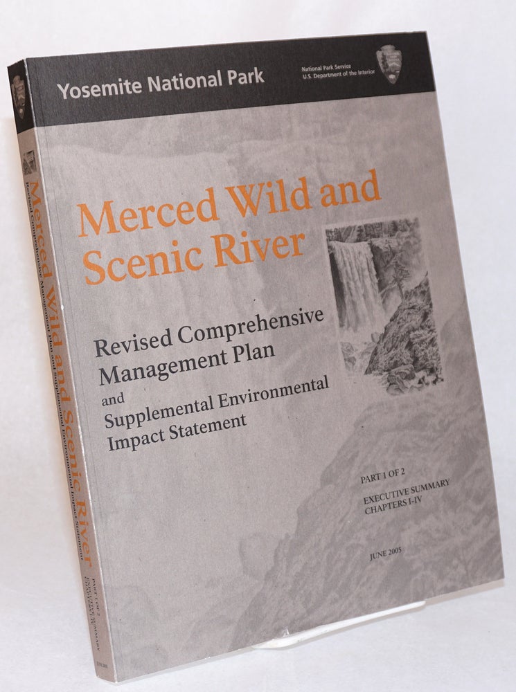 Cat.No: 121555 Merced Wild and Scenic River: Revised comprehensive management plan and supplemental environmental impact statement. Part 1 of 2. Executive summary, Chapters I-IV