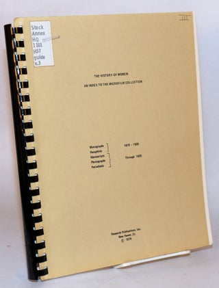 The history of women; an alphabetic index to the microfilm collection: monographs: thru 1869; monographs: 1870-1900; an index to the microfilm collection (three volumes)