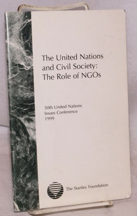 Cat.No: 121612 The United Nations and civil society: the role of NGOs. 30th United...