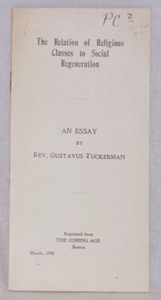 Cat.No: 121626 The relation of religious classes to social regeneration. Gustavus Tuckerman