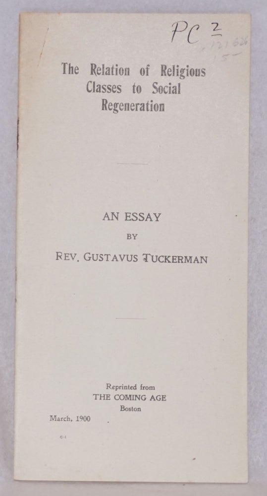 Cat.No: 121626 The relation of religious classes to social regeneration. Gustavus Tuckerman.