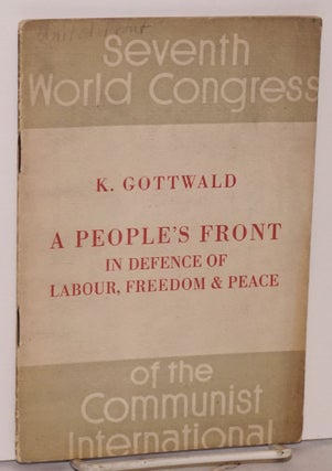Cat.No: 121655 A people's front: in defense of labour, freedom, & peace, speech delivered...