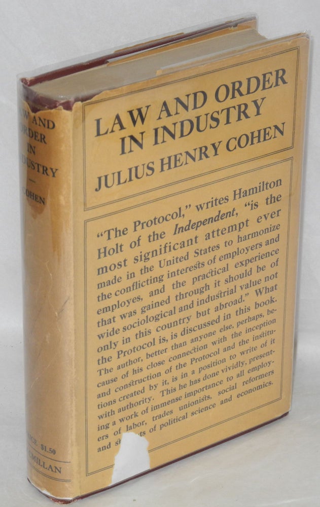 Cat.No: 121689 Law and order in industry: five years' experience. Julius Henry Cohen.