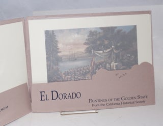 El dorado; paintings of the Golden State from the California Historical Society; June 14 - November 19, 1989, Gene Autry Western Heritage Museum, Los Angeles, California