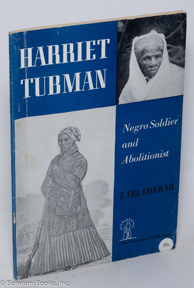 Cat.No: 121729 Harriet Tubman; Negro soldier and abolitionist. Earl Conrad.
