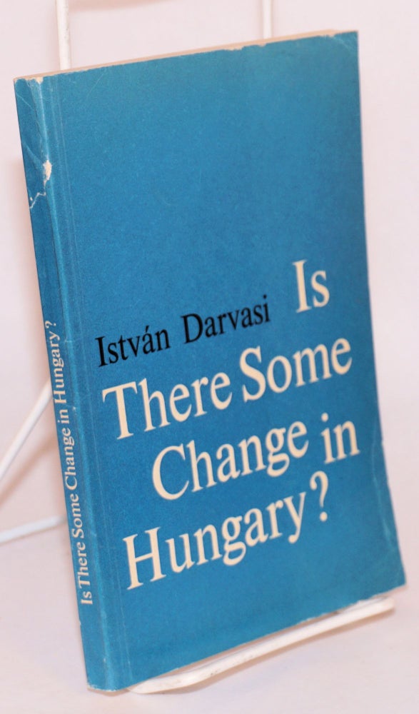 Cat.No: 121783 Is there some change in Hungary? Istvan Darvasi.