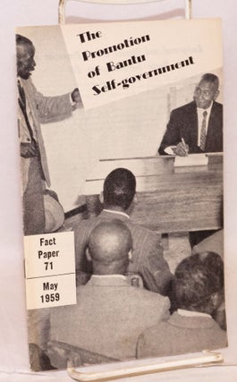 Cat.No: 122043 The Promotion of Bantu Self-government; fact paper 71, May 1959