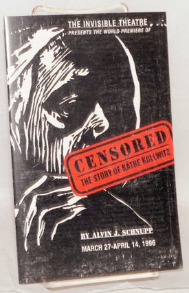 Cat.No: 122068 Censored; the story of Käthe Kollwitz (program for the play). Alvin J....