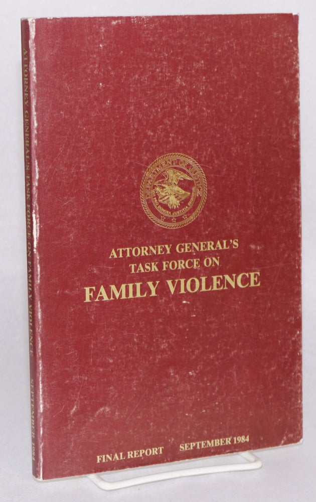 Cat.No: 122201 Attorney General's Task Force on Family Violence; final report, September 1984