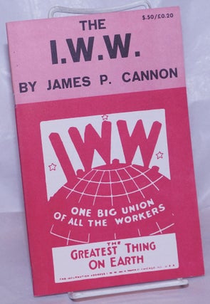 Cat.No: 122256 The I.W.W. James P. Cannon