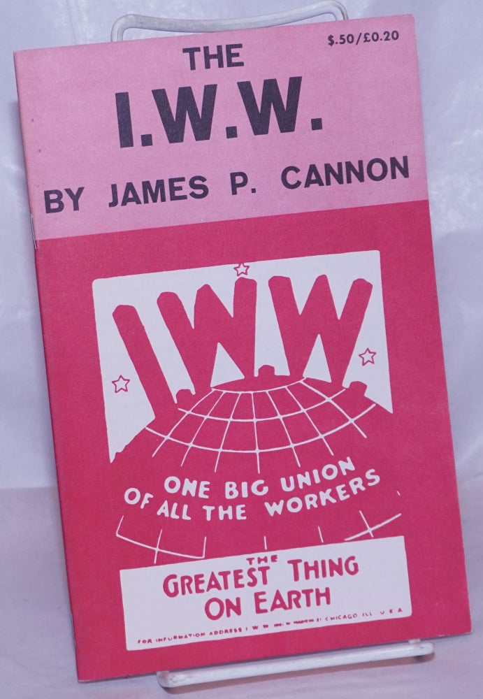 Cat.No: 122256 The I.W.W. James P. Cannon.
