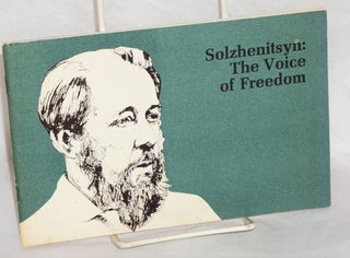 Cat.No: 122273 Solzhenitsyn: The Voice of Freedom [cover title]. Aleksandr I. Solzhenitsyn