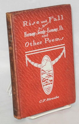 Cat.No: 12237 Rise and fall of Harmony Society--Economy, Pa. and other poems. Carl...