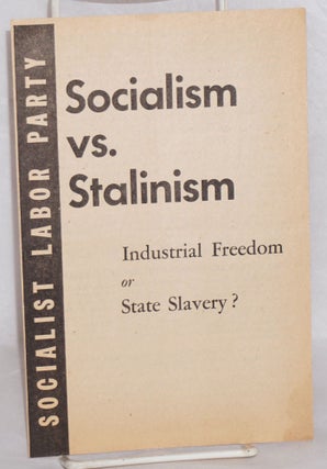 Cat.No: 122403 Socialism vs. Stalinism: Industrial freedom or state slavery? Socialist...