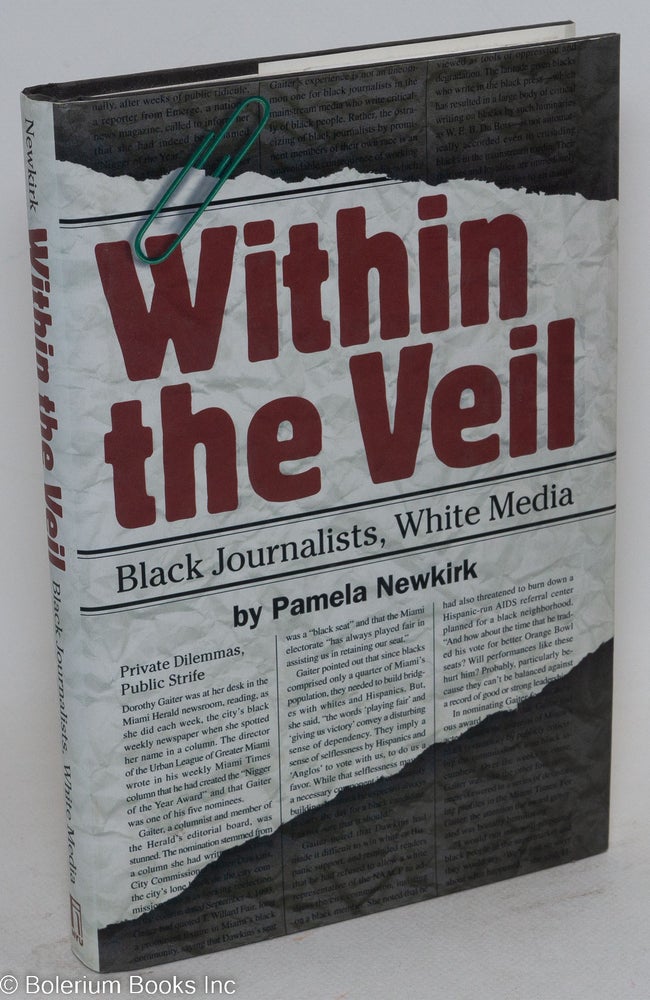 Cat.No: 122453 Within the veil; black journalists, white media. Pamela Newkirk.