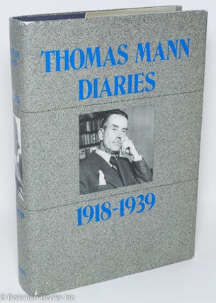 Cat.No: 122474 Diaries 1918-1939: 1918-1921 & 1933-1939. Thomas Mann, selection and,...