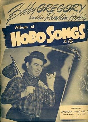 Bobby Gregory and his Ramblin' Hobo's album of hobo songs, no. 12
