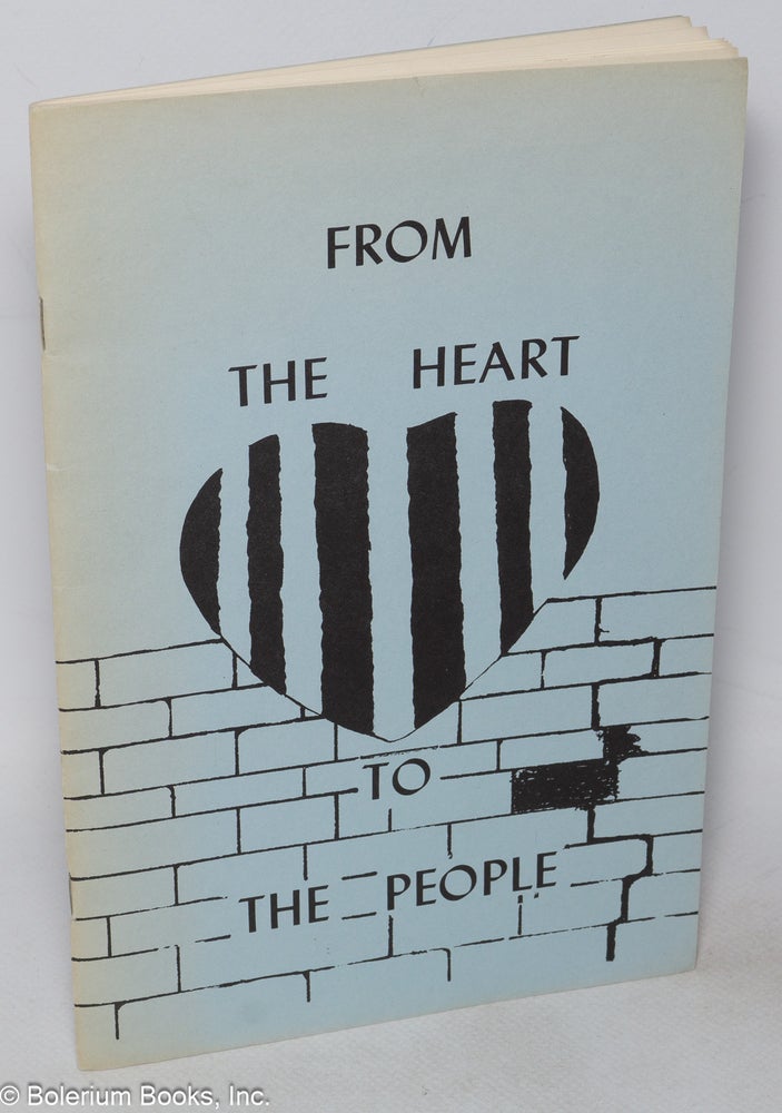Cat.No: 122672 From the heart to the people; an anthology of Vacaville prison poetry. RV Cottam.