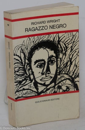 Cat.No: 122743 Ragazzo negro; a cura di Adriano Bacchielli, prefazione di Ludovico Poli....